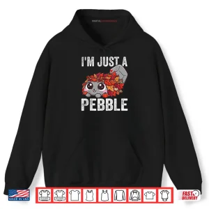 I'm Just a Pebble Funny Pebble Cute Dog Shirt 2 Hoodie Im Just a Pebble Funny Pebble Cute Dog Shirt 1