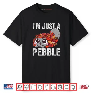 I’m Just a Pebble Funny Pebble Cute Dog Shirt