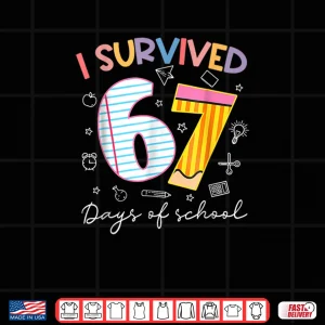 Design I Survived 67 Days of School Six Seven Meme Teacher Student Shirt 1