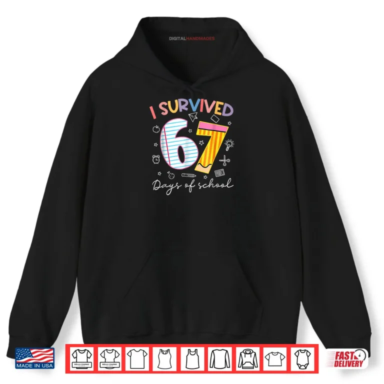 Hoodie I Survived 67 Days of School Six Seven Meme Teacher Student Shirt 1