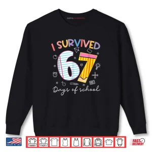 Sweatshirt I Survived 67 Days of School Six Seven Meme Teacher Student Shirt 1