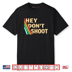 Hey Don’t Shoot Peanut Quote Meme Gaming Gamer Shirt