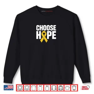 Sweatshirt Choose Hope Shirt 1