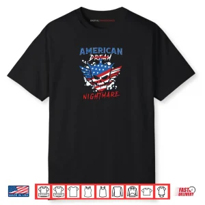 American Dream Nightmare Sarcasm American Funny 4th Of July Shirt
