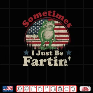 Sometimes I Just Be Fartin' Frog Vintage Retroo Shirt 3 Design Sometimes I Just Be Fartin Frog Vintage Retroo Shirt