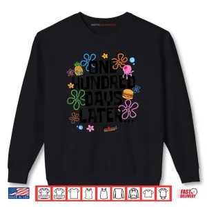 Sweatshirt One Hundred Days Later 100 Days of School Teacher Student Shirt