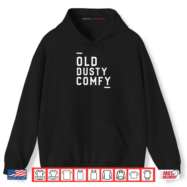 Hoodie Old Dusty Comfy Shirt