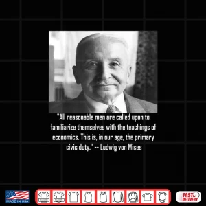 Mises on The Duty to Teach Economics Shirt 3 Design Mises on The Duty to Teach Economics Shirt