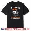 I Can’t I Have Meat in The Smoker Barbecue BBQ Smoking Grill Shirt