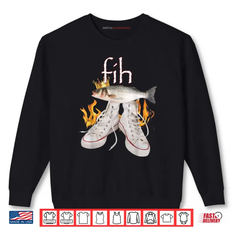 Sweatshirt Fih Shoes Fish Funny Misspelled Fish Meme Fih Calling Humor Shirt