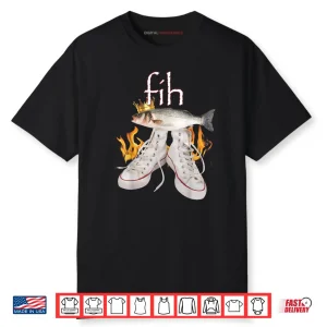 Fih Shoes Fish Funny Misspelled Fish Meme Fih Calling Humor Shirt
