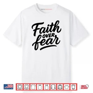 Faith Over Fear Hand Drawn Christian Encouragement Art Shirt