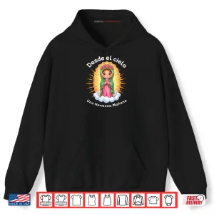 Hoodie Our Lady of Guadalupe Desde el Cielo UNA Hermosa Manana Shirt