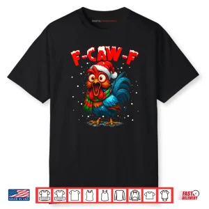 F Caw F Rooster Christmas Fcawf Chicken Whisperer Fawk Off Shirt