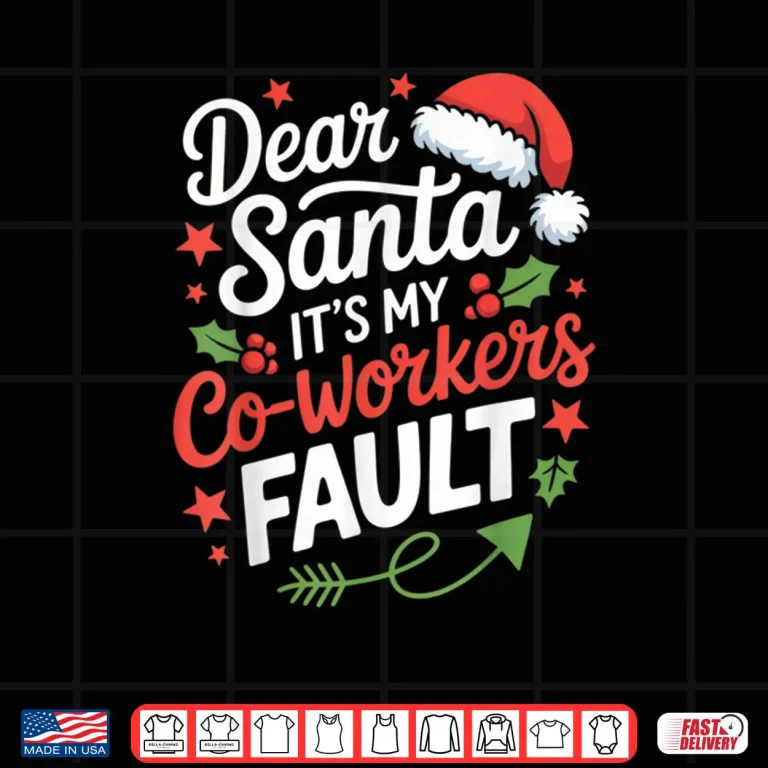 Design Dear Santa Its My Co Workers Fault Funny Office Christmas Shirt
