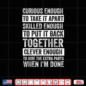 Design Curious Enough to Take It Apart Funny Mechanic Car Guy Shirt