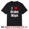 I Love Drake Maye QB Football Fan Shirt