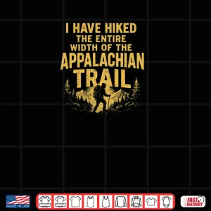Design I Hiked A Very Small Section Of The Appalachian Trail Shirt