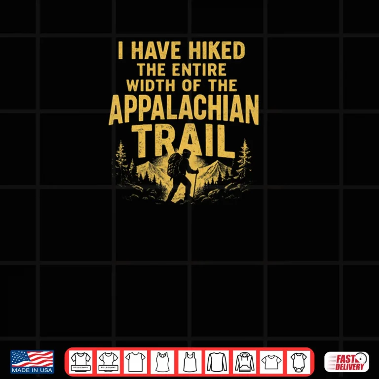 Design I Hiked A Very Small Section Of The Appalachian Trail Shirt