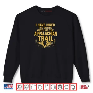 Sweatshirt I Hiked A Very Small Section Of The Appalachian Trail Shirt