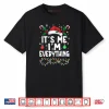 I Have Everything I Want for Christmas Its Me I’m Everything Shirt