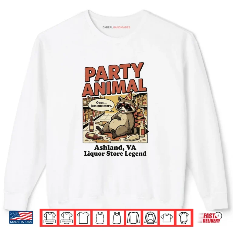 Sweatshirt Drunk Raccoon Ashland VA Liquor Store Party Animal Shirt