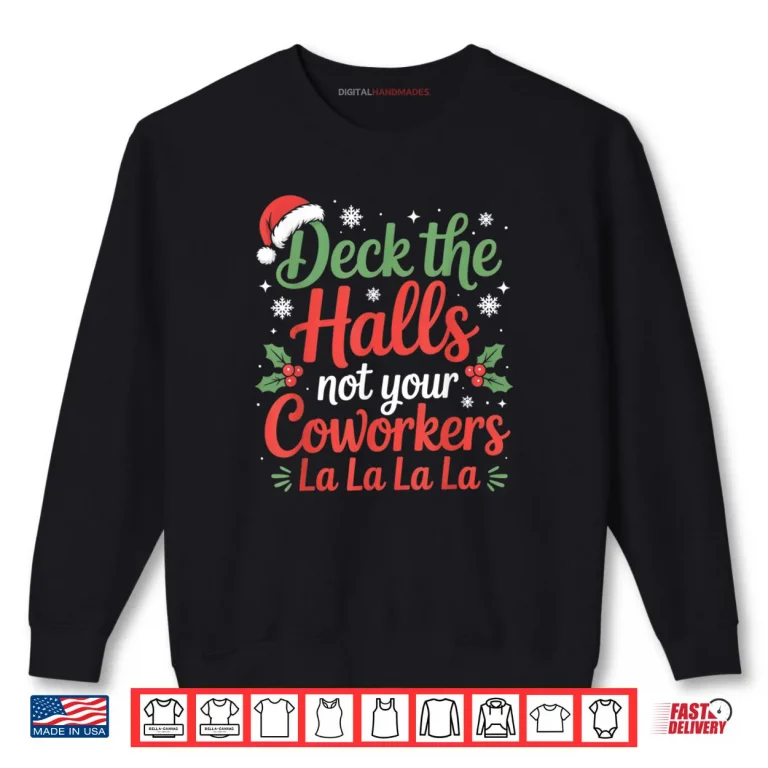 Sweatshirt Christmas Office Deck The Hall Not Your Colleagues Humor Shirt