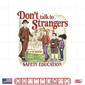 Don’t Talk To Strangers Funny Stranger Things 5 Shirt 3 Design Dont Talk To Strangers Funny Stranger Things 5 Shirt