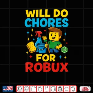 Design Will Do Chores for Robux Gamer Shirt