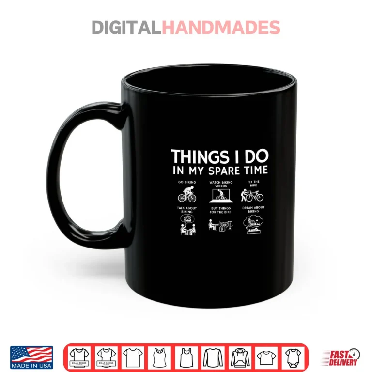 Mug Things I Do in My Spare Time Bicycle Cycling Lover Shirt