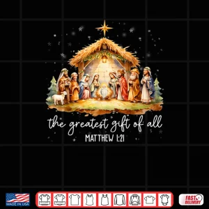 Design The Greatest Gift for All Christmas Nativity Jesus Christian Shirt
