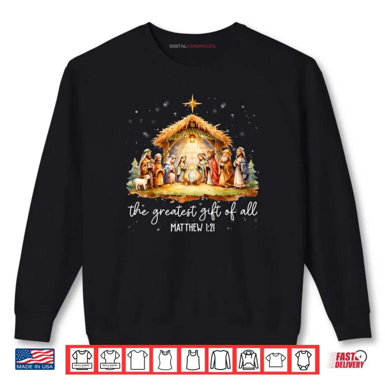 Sweatshirt The Greatest Gift for All Christmas Nativity Jesus Christian Shirt