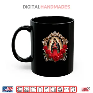 Our Lady Guadalupe Saint Virgin Mary in Roses Flowers Shirt 3 Mug Our Lady Guadalupe Saint Virgin Mary in Roses Flowers Shirt