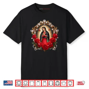 Our Lady Guadalupe Saint Virgin Mary in Roses Flowers Shirt