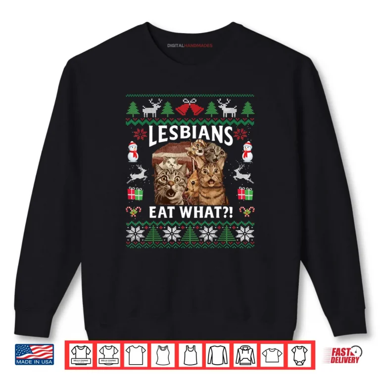 Sweatshirt Lesbians Eat What Funny Shocked Cats Christmas Ugly Style Shirt 1