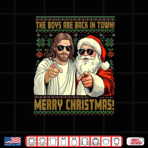 Design Jesus Santa The Boys are Back in Town Merry Christmas Shirt