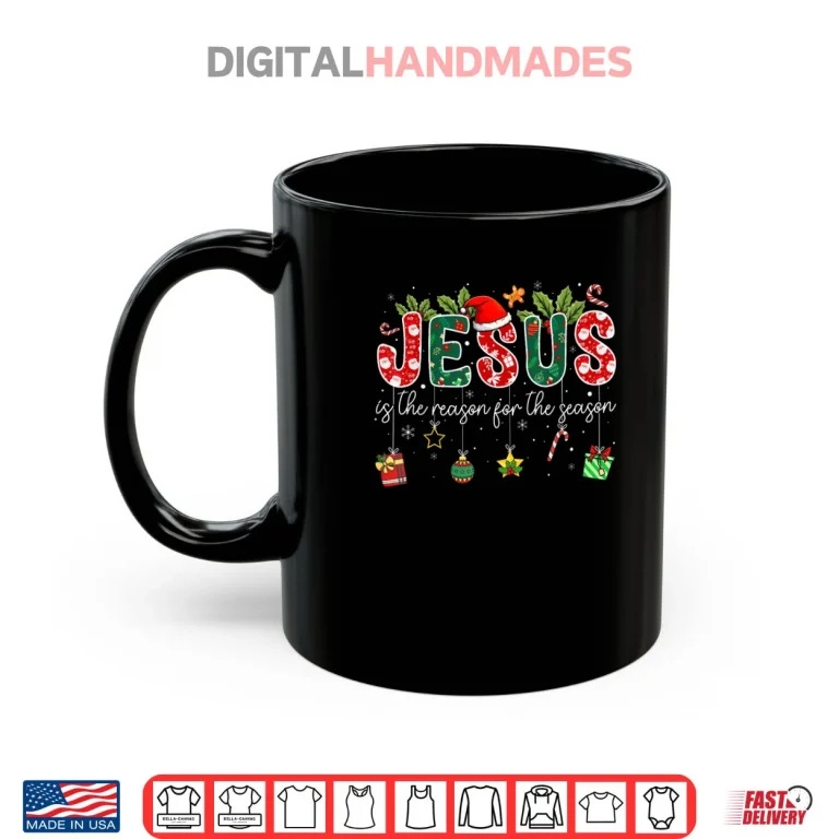 Mug Jesus is The Reason for The Season Christmas Christian Xmas Shirt 1