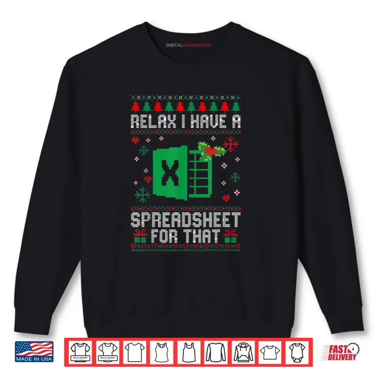 Sweatshirt I Have A Spreadsheet for That Christmas Ugly Sweater Excel Shirt