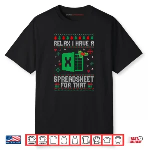 I Have A Spreadsheet for That Christmas Ugly Sweater Excel Shirt