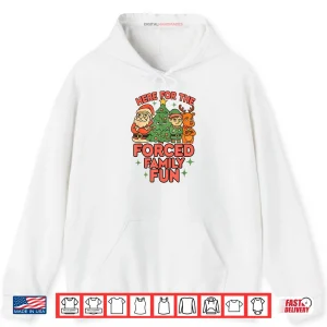 Hoodie Here for The Forced Family Fun 2025 Family Matchin Christmas Shirt