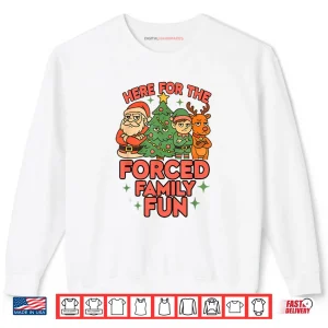 Sweatshirt Here for The Forced Family Fun 2025 Family Matchin Christmas Shirt