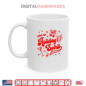Mug Full of Holiday Spirit Christmas Drinking Retro Cocktails Shirt