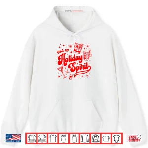 Hoodie Full of Holiday Spirit Christmas Drinking Retro Cocktails Shirt