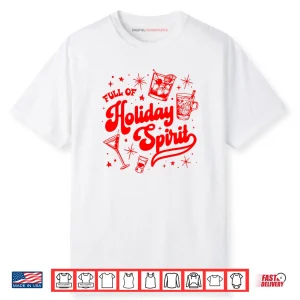 Full of Holiday Spirit Christmas Drinking Retro Cocktails Shirt