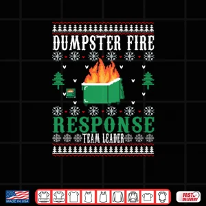 Design Dumpster Fire Response Team Leader Christmas Ugly Sweater Shirt