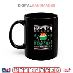 Mug Dumpster Fire Response Team Leader Christmas Ugly Sweater Shirt