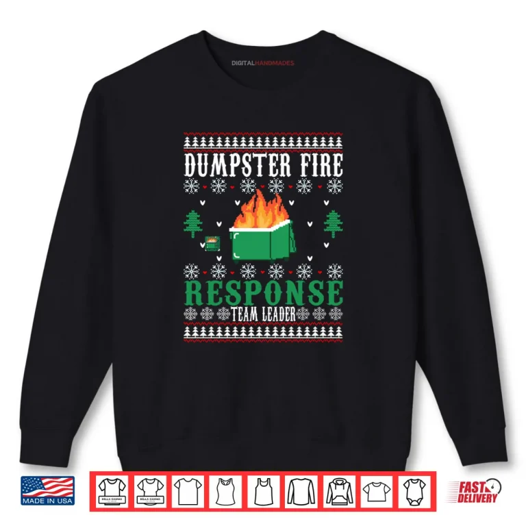 Sweatshirt Dumpster Fire Response Team Leader Christmas Ugly Sweater Shirt