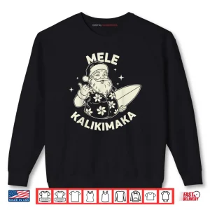 Christmas Mele Kalikimaka Santa Shaka Hawaii Shirt 1 Sweatshirt Christmas Mele Kalikimaka Santa Shaka Hawaii Shirt