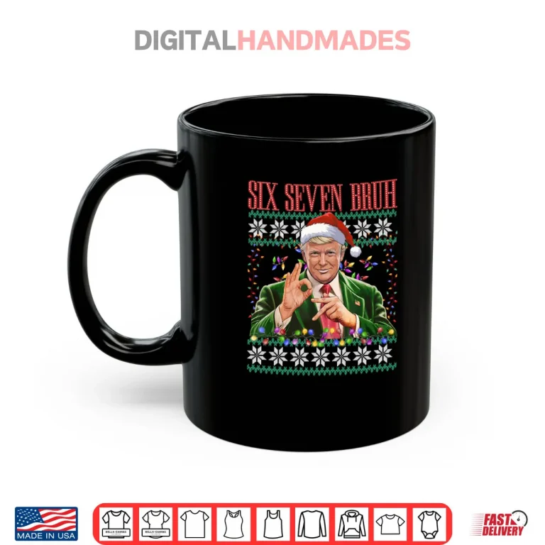 Mug 6 7 Bruh 67 Trump Ugly Christmas Sweater Xmas Pajamas Shirt