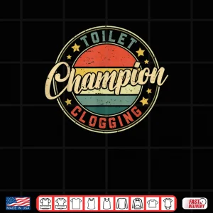 Design Toilet Clogging Champion Shirt 2